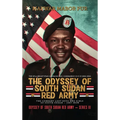 The Odyssey of South Sudan Red Army: Series III - Hardcover