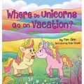 Where Do Unicorns Go on Vacation? - Hardcover