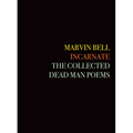 Incarnate: The Collected Dead Man Poems - Hardcover