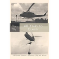 40 Years to Clarity: A Vietnam Veteran's Epiphany