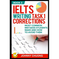 Ielts Writing Task 1 Corrections: Most Common Mistakes Students Make and How to Avoid Them (Book 2) - Paperback