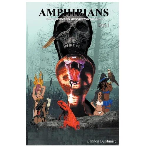 Amphibians: The Dark Secrets Deep Down in The Bayou - Paperback