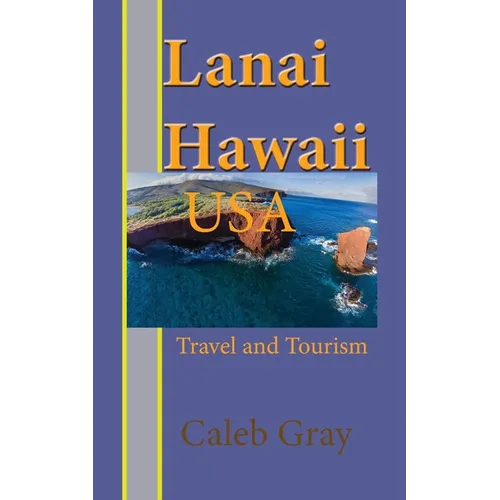 Lanai Island, Hawaii. USA: Travel and Tourism