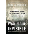 War Made Invisible: How America Hides the Human Toll of Its Military Machine - Paperback
