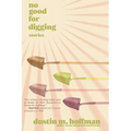 No Good For Digging: Stories - Paperback