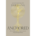 Anchored: How to Befriend Your Nervous System Using Polyvagal Theory - Paperback