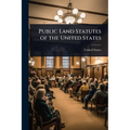 Public Land Statutes of the United States