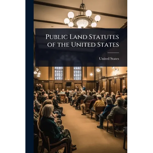 Public Land Statutes of the United States