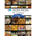 So Nom Nom THE Cookbook: Volume 2 - Hardcover