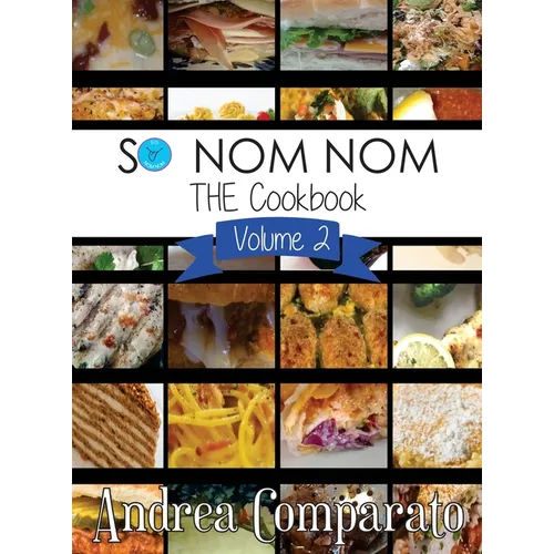 So Nom Nom THE Cookbook: Volume 2 - Hardcover