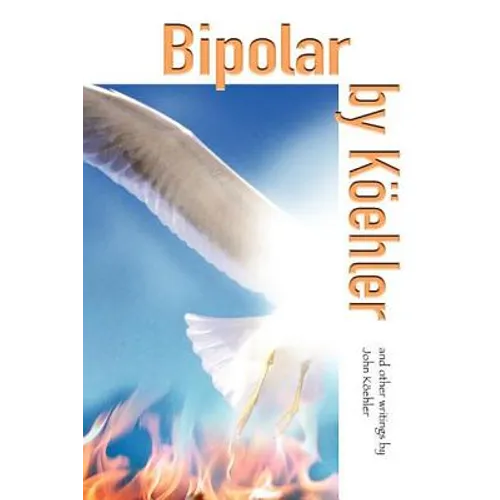 Bipolar by Koehler: And Other Writings - Paperback
