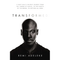 Transformed: A Navy Seal's Unlikely Journey from the Throne of Africa, to the Streets of the Bronx, to Defying All Odds - Paperback