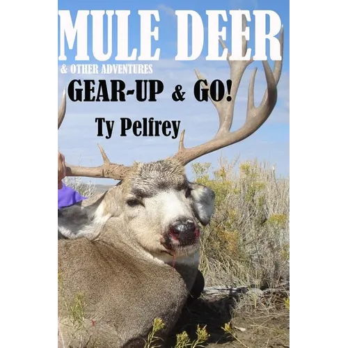 Mule Deer & Other Adventures