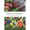 Nutrition and Metabolism: An Integrated Approach - Hardcover