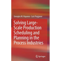 Solving Large-Scale Production Scheduling and Planning in the Process Industries - Hardcover