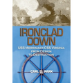 Ironclad Down: USS Merrimack-CSS Virginia from Design to Destruction - Paperback