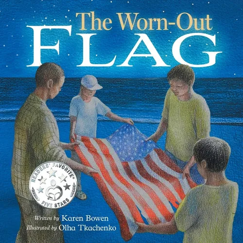 The Worn-Out Flag: A Patriotic Children's Story of Respect, Honor, Veterans, and the Meaning Behind the American Flag - Paperback