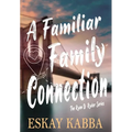A Familiar Family Connection - Hardcover