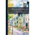 Report, Volumes 1-2