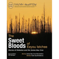 The Sweet Bloods of Eeyou Istchee: Stories of Diabetes and the James Bay Cree: Second Edition - Paperback