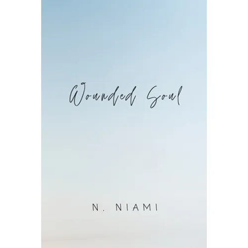 Wounded Soul: Written for Broken Hearts - Paperback