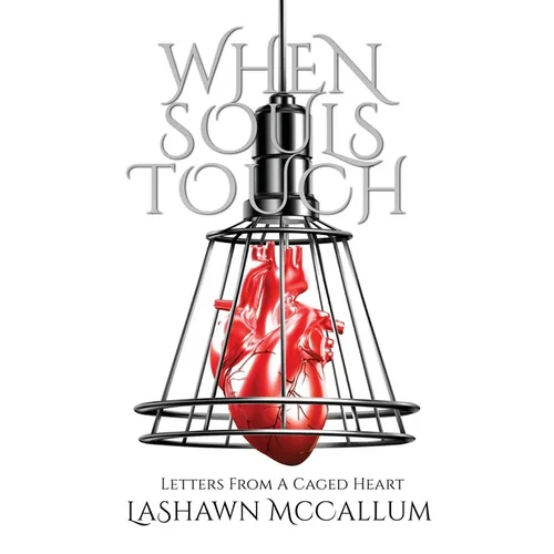 When Souls Touch: Letters From A Caged Heart