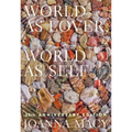 World as Lover, World as Self: 30th Anniversary Edition: Courage for Global Justice and Planetary Renewal - Paperback