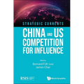 Strategic Currents: China and Us Competition for Influence - Hardcover