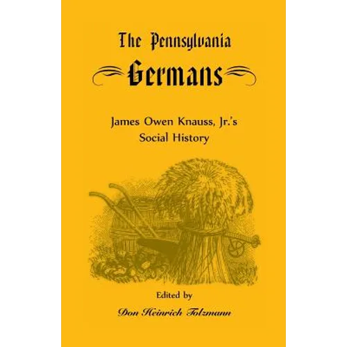 The Pennsylvania Germans: James Owen Knauss, Jr.'s Social History