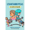 Levantado pesas: un cuento en el pasado - Paperback