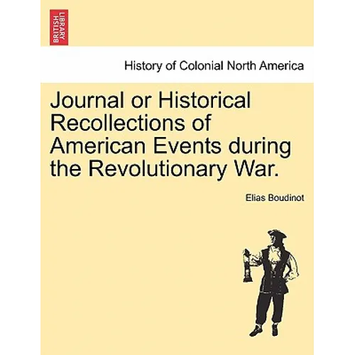 Journal or Historical Recollections of American Events During the Revolutionary War. - Paperback