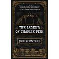 The Legend of Charlie Fish - Paperback