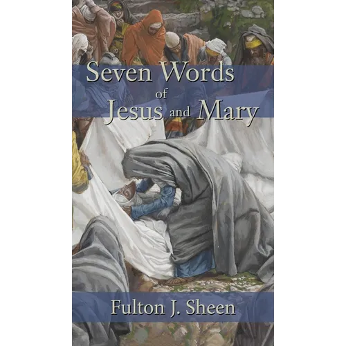Seven Words of Jesus and Mary - Hardcover