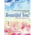 Beautiful You! (Inside and Out!): A Study for Women on the Book of Esther-And so Much More! Leader'S Guide - Paperback