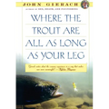 Where the Trout Are All as Long as Your Leg