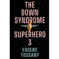The Down Syndrome Superhero 3 - Paperback