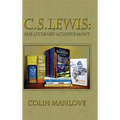 C. S. Lewis: His Literary Achievement - Hardcover