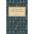 Before the Time Machine - Paperback