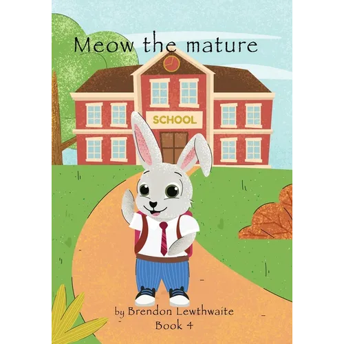 Meow the mature: He is a big boy now! - Paperback