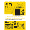 A Practical Guide to Teaching English in the Secondary School - Paperback