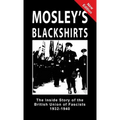 Mosley's Blackshirts: The Inside Story of the British Union of Fascists 1932-1940 - Hardcover
