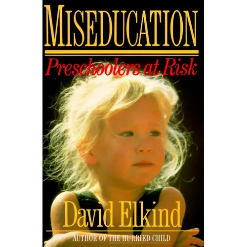 Miseducation: Preschoolers at Risk - Paperback