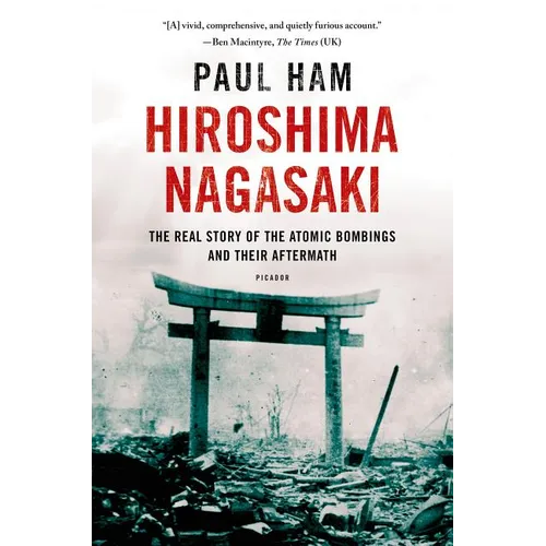 Hiroshima Nagasaki: The Real Story of the Atomic Bombings and Their Aftermath