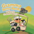 Gramma Betty Books: Where Is Gramma Betty? - Paperback