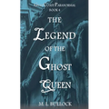 The Legend of the Ghost Queen - Paperback