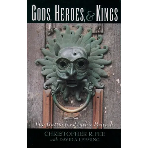 Gods, Heroes, & Kings: The Battle for Mythic Britain - Paperback