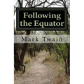 Following the Equator: A Journey Around the World - Paperback
