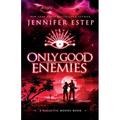 Only Good Enemies: A Galactic Bonds book - Paperback