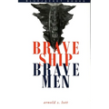 Brave Ship, Brave Men