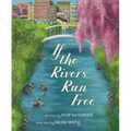 If the Rivers Run Free - Hardcover